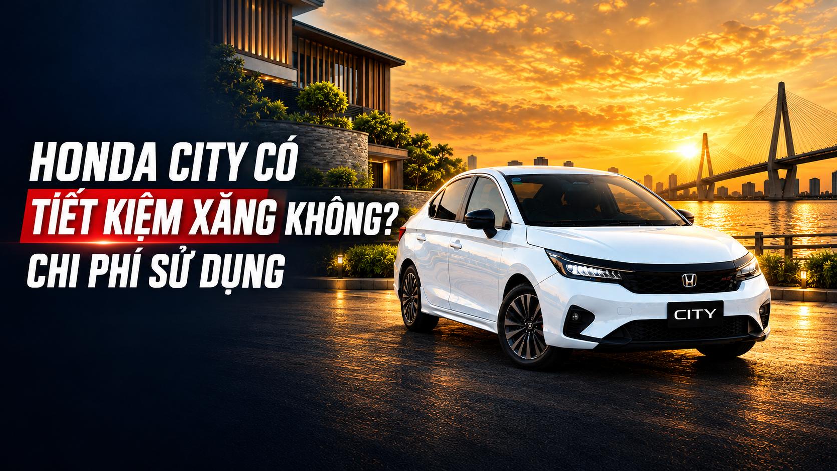 Honda City có tiết kiệm xăng không? Chi phí sử dụng